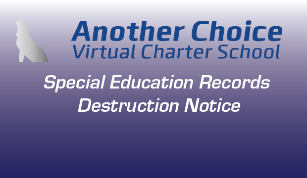 Another Choice Virtual Charter School Special Education Records Destruction Notice